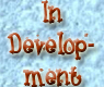 In Development